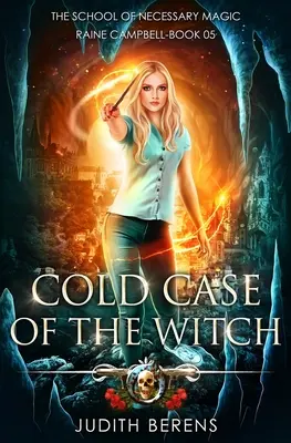 Der kalte Fall der Hexe: Ein Urban-Fantasy-Action-Abenteuer - Cold Case Of The Witch: An Urban Fantasy Action Adventure