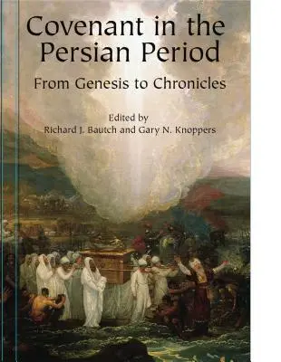 Der Bund in der persischen Zeit: Von der Genesis bis zur Chronik - Covenant in the Persian Period: From Genesis to Chronicles