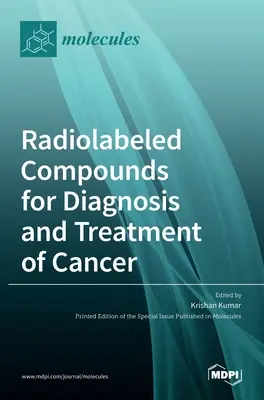 Radiomarkierte Verbindungen für die Diagnose und Behandlung von Krebs - Radiolabeled Compounds for Diagnosis and Treatment of Cancer