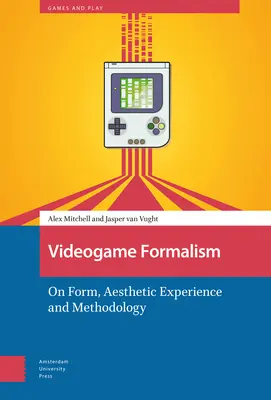 Videospiel-Formalismus: Über Form, ästhetische Erfahrung und Methodik - Videogame Formalism: On Form, Aesthetic Experience and Methodology