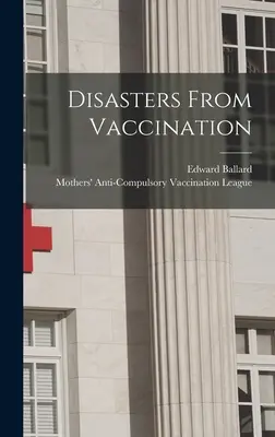 Katastrophen durch Impfung - Disasters From Vaccination