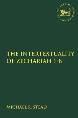Die Intertextualität von Zacharias 1-8 - The Intertextuality of Zechariah 1-8