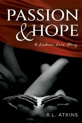 Leidenschaft und Hoffnung: Eine lesbische Liebesgeschichte - Passion & Hope: A Lesbian Love Story