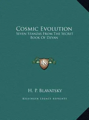 Kosmische Evolution: Sieben Strophen aus dem Geheimen Buch von Dzyan - Cosmic Evolution: Seven Stanzas From The Secret Book Of Dzyan