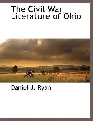 Die Bürgerkriegsliteratur von Ohio - The Civil War Literature of Ohio