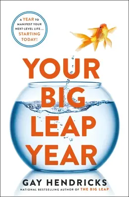 Ihr Jahr des großen Sprungs: Ein Jahr, um Ihr Leben auf der nächsten Ebene zu manifestieren ... und zwar ab heute! - Your Big Leap Year: A Year to Manifest Your Next-Level Life...Starting Today!