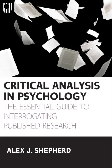 Kritische Analyse in der Psychologie: Der unverzichtbare Leitfaden zur Hinterfragung veröffentlichter Forschung - Critical Analysis in Psychology: The essential guide to interrogating published research