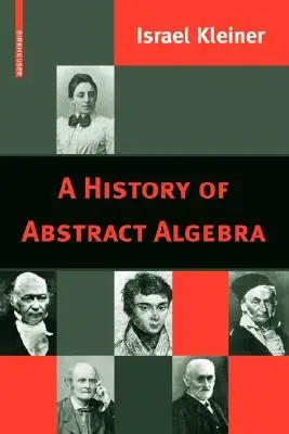 Eine Geschichte der abstrakten Algebra - A History of Abstract Algebra