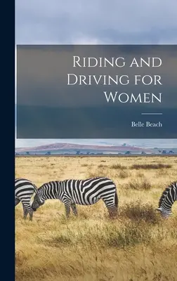 Reiten und Fahren für Frauen - Riding and Driving for Women