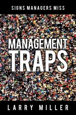 Management-Fallen: Anzeichen, die Manager übersehen - Management Traps: Signs Managers Miss