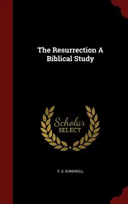 Die Auferstehung - eine biblische Studie - The Resurrection A Biblical Study