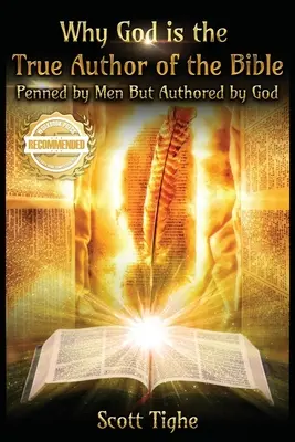 Warum Gott der wahre Autor der Bibel ist: Von Menschen geschrieben, aber von Gott verfasst - Why God is the True Author of the Bible: Penned by Men But Authored by God