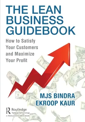 Das Lean Business Guidebook: Wie Sie Ihre Kunden zufriedenstellen und Ihren Gewinn maximieren - The Lean Business Guidebook: How to Satisfy Your Customers and Maximize Your Profit