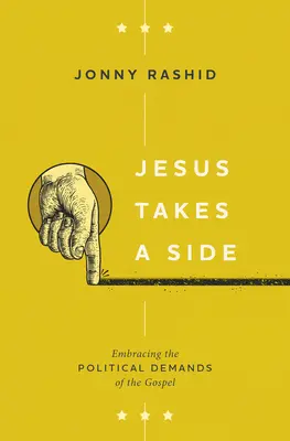 Jesus ergreift Partei: Die politischen Erfordernisse des Evangeliums umarmen - Jesus Takes a Side: Embracing the Political Demands of the Gospel