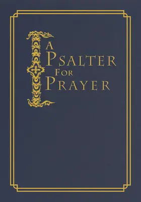 Ein Psalter für das Gebet: Eine Adaption der klassischen Miles Coverdale Übersetzung - A Psalter for Prayer: An Adaptation of the Classic Miles Coverdale Translation