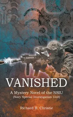 Verschwunden: Ein Kriminalroman der NSIU (Sonderermittlungsgruppe der Marine) - Vanished: A Mystery Novel of the NSIU (Navy Special Investigation Unit)