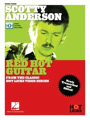 Scotty Anderson - Rote heiße Gitarre: Lehrbuch mit Online-Video-Lektionen aus der Classic Hot Licks Video-Serie - Scotty Anderson - Red Hot Guitar: Instructional Book with Online Video Lessons from the Classic Hot Licks Video Series