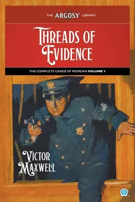 Fäden der Beweise: Die vollständigen Fälle von Riordan, Band 1 - Threads of Evidence: The Complete Cases of Riordan, Volume 1
