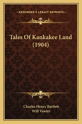 Erzählungen aus dem Kankakee-Land (1904) - Tales Of Kankakee Land (1904)