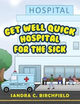 Werde schnell gesund, Krankenhaus für Kranke - Get Well Quick, Hospital for the Sick