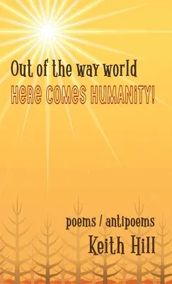 Aus der Welt der Wege Hier kommt die Menschlichkeit! - Out of the Way World Here Comes Humanity!