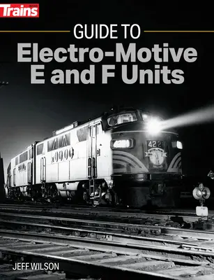 Leitfaden für Elektrolokomotiven der Baureihen E und F - Guide to Electro-Motive E and F Units