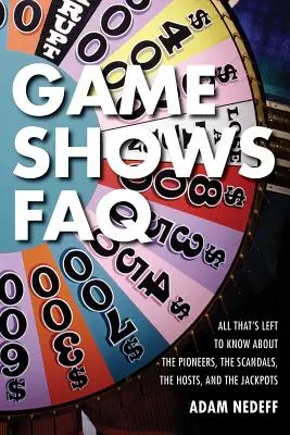 Spielshows FAQ: Alles, was man noch über die Pioniere, die Skandale, die Moderatoren und die Jackpots wissen muss - Game Shows FAQ: All That's Left to Know about the Pioneers, the Scandals, the Hosts and the Jackpots