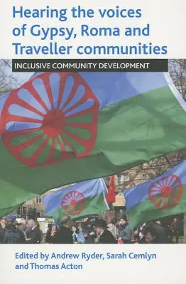 Die Stimmen der Sinti, Roma und Fahrenden Gemeinschaften hören: Integrative Gemeinschaftsentwicklung - Hearing the Voices of Gypsy, Roma and Traveller Communities: Inclusive Community Development