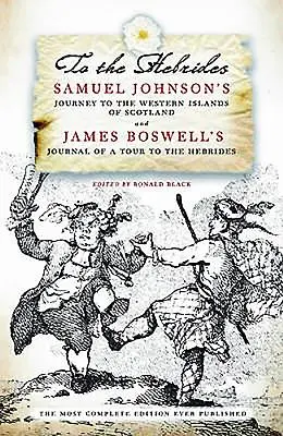 Zu den Hebriden: Samuel Johnsons Reise zu den westlichen Inseln und James Boswells Tagebuch einer Reise - To the Hebrides: Samuel Johnson's Journey to the Western Islands and James Boswell's Journal of a Tour