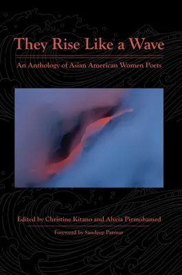 Sie erheben sich wie eine Welle: Eine Anthologie asiatisch-amerikanischer Dichterinnen - They Rise Like a Wave: An Anthology of Asian American Women Poets