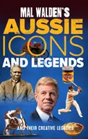 Mal Waldens australische Ikonen und Legenden - und ihre kreativen Hinterlassenschaften - Mal Walden's Aussie Icons and Legends - and their creative legacies