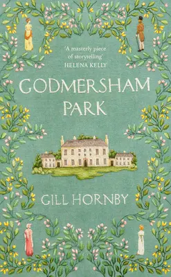 Godmersham Park - von der #1-Bestsellerautorin von Miss Austen - Godmersham Park - from the #1 bestselling author of Miss Austen