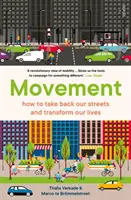 Bewegung - wie wir unsere Straßen zurückerobern und unser Leben verändern können - Movement - how to take back our streets and transform our lives