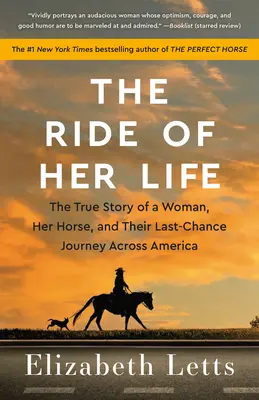 Der Ritt ihres Lebens: Die wahre Geschichte einer Frau, ihres Pferdes und ihrer Reise quer durch Amerika als letzte Chance - The Ride of Her Life: The True Story of a Woman, Her Horse, and Their Last-Chance Journey Across America