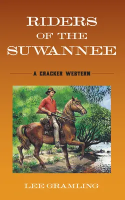 Die Reiter vom Suwannee: Ein Cracker-Western - Riders of the Suwannee: A Cracker Western
