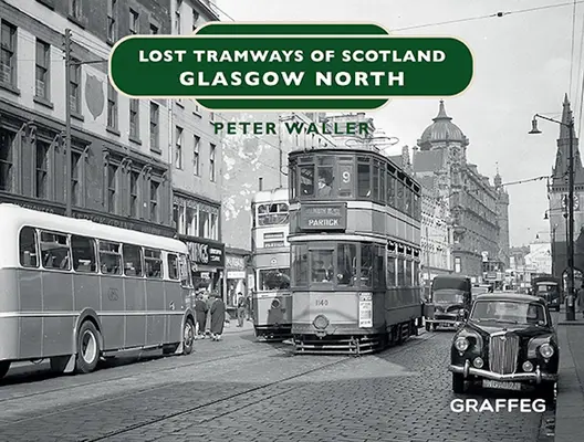 Verlorene Straßenbahnen in Schottland: Glasgow Nord - Lost Tramways of Scotland: Glasgow North