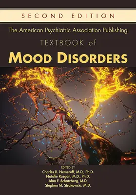 Das von der American Psychiatric Association herausgegebene Lehrbuch der Gemütskrankheiten - The American Psychiatric Association Publishing Textbook of Mood Disorders