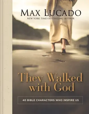 Sie wandelten mit Gott: 40 biblische Persönlichkeiten, die uns inspirieren - They Walked with God: 40 Bible Characters Who Inspire Us