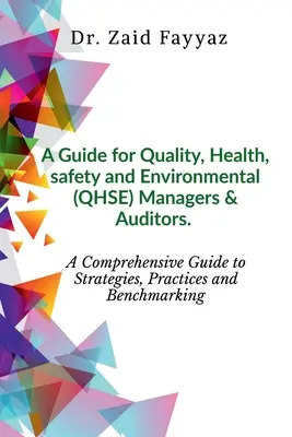 Ein Leitfaden für Manager und Auditoren in den Bereichen Qualität, Gesundheit, Sicherheit und Umwelt (QHSE) - A Guide for Quality, Health, Safety and Environmental (QHSE) Managers & Auditors