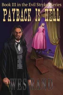 Rache ist die Hölle: Buch III der Evil-Stryker-Reihe - Payback is Hell: Book III of the Evil Stryker Series