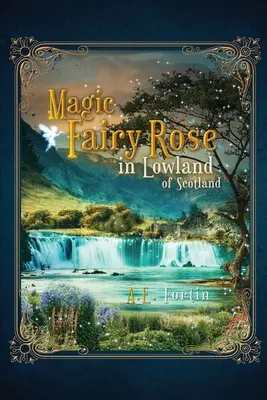 Die magische Feenrose in den schottischen Lowlands - The Magic Fairy Rose in the Lowland of Scotland