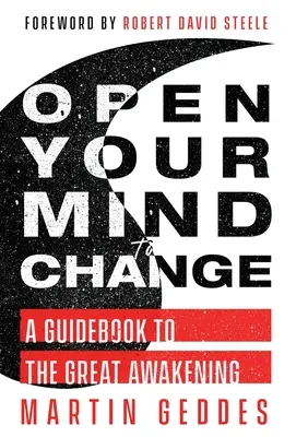 Öffnen Sie Ihren Geist für den Wandel: Ein Leitfaden für das Große Erwachen - Open Your Mind to Change: A Guidebook to the Great Awakening