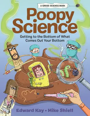 Pupsige Wissenschaft: Dem auf den Grund gehen, was aus dem Hintern kommt - Poopy Science: Getting to the Bottom of What Comes Out Your Bottom