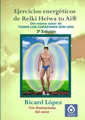 Reiki Heiwa to Ai (R) Reiki Energieübungen - Ejercicios Energticos de Reiki Heiwa to AI (R)