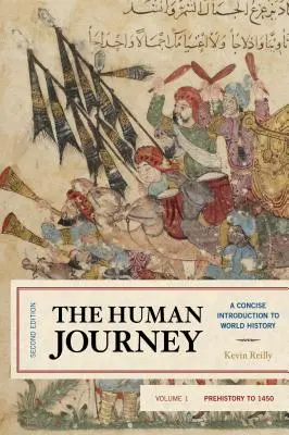 The Human Journey: Eine knappe Einführung in die Weltgeschichte, Vorgeschichte bis 1450, Band 1, Zweite Auflage - The Human Journey: A Concise Introduction to World History, Prehistory to 1450, Volume 1, Second Edition