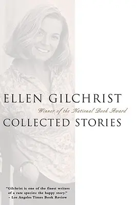 Ellen Gilchrist: Gesammelte Geschichten - Ellen Gilchrist: Collected Stories