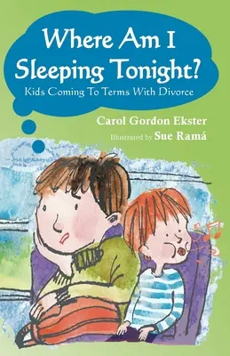 Wo schlafe ich heute Nacht? Wie Kinder mit der Scheidung zurechtkommen - Where Am I Sleeping Tonight?: Kids Coming To Terms With Divorce