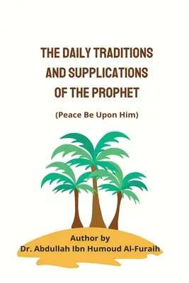 Die täglichen Überlieferungen und Bittgebete des Propheten (Friede sei mit ihm) - The Daily Traditions and Supplications of the Prophet(pbuh)