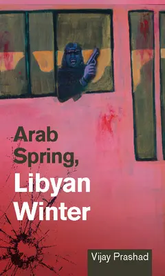 Arabischer Frühling, Libyscher Winter - Arab Spring, Libyan Winter