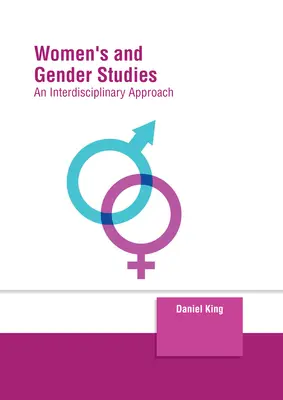 Frauen- und Geschlechterforschung: Eine interdisziplinäre Herangehensweise - Women's and Gender Studies: An Interdisciplinary Approach